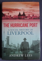 The Hurricane Port: A Social History of Liverpool
