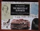 The World Within: The Brontës at Haworth - A Life in Letters, Diaries and Writings
