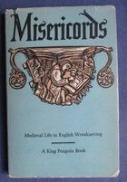 Misericords : Medieval Life in English Woodcarving
