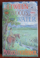 Between the Woods and the Water: On Foot to Constantinople: From the Hook of Holland: The Middle Danube to the Iron Gates
