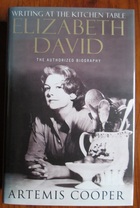 Writing at the Kitchen Table: Elizabeth David, the Authorized Autobiography
