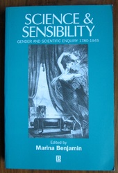 Science and Sensibility: Gender and Scientific Enquiry, 1780-1945
