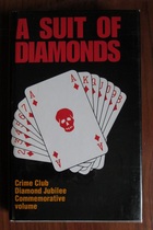 A Suit of Diamonds: A commemorative volume of specially commissioned short stories, published to celebrate The Crime Club's Diamond Jubilee - signed copy
