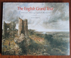 The English Grand Tour: Artists and Admirers of England's Historic Sites
