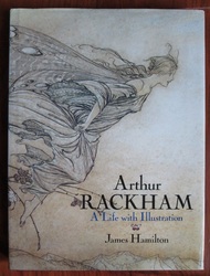 Arthur Rackham: A Life With Illustration

