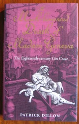 The Much-Lamented Death of Madam Geneva The Eighteenth-Century Gin Craze
