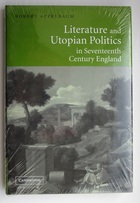 Literature and Utopian Politics in Seventeenth Century England
