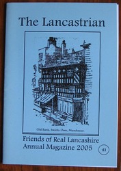 The Lancastrian Friends of Real Lancashire Annual Magazine 2005
