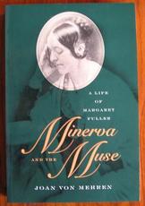 Minerva and the Muse A Life of Margaret Fuller
