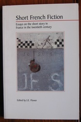 Short French Fiction: Essays on the Short Story in France in the Twentieth Century
