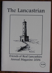 The Lancastrian Friends of Real Lancashire Annual Magazine 2006
