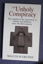 An Unholy Conspiracy: The Separation of Church and Industry since the Reformation

