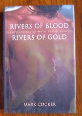 Rivers of Blood, Rivers of Gold : Europe's Conflict with Tribal Peoples
