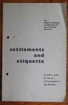 Settlements and Etiquette An ABC for the use of Congregations and Ministers
