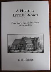 A History Little Known: Four Centuries of Education in Shropshire
