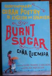 Burnt Sugar: Contemporary Cuban Poetry in English and Spanish
