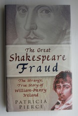 The Great Shakespeare Fraud: The Strange, True Story of William-Henry Ireland
