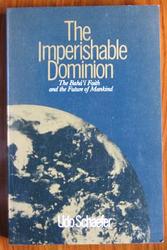 The Imperishable Dominion: Baha'i Faith and the Future of Mankind
