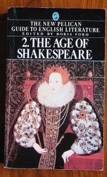 The Age of Shakespeare: The New Pelican Guide to English Literature 2
