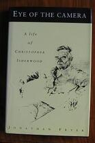 Eye of the Camera: Life of Christopher Isherwood
