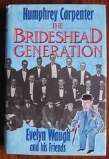 Brideshead Generation: Evelyn Waugh and His Friends
