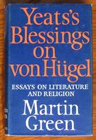 Yeats's Blessings on von Hugel: Essays on Literature and Religion
