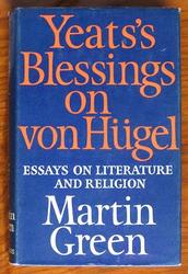 Yeats's Blessings on von Hugel: Essays on Literature and Religion
