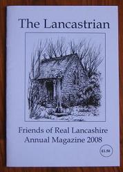 The Lancastrian : Friends of Real Lancashire Annual Magazine 2008
