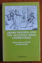 Henry Fielding and the Augustan Ideal Under Stress: 'Nature's Dance of Death' and Other Studies

